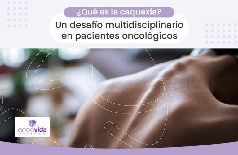 ¿qué es la caquexia? aprende de este efecto secundario del cáncer