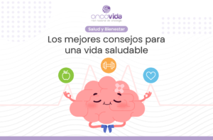 consejos para una vida saludable de oncovida