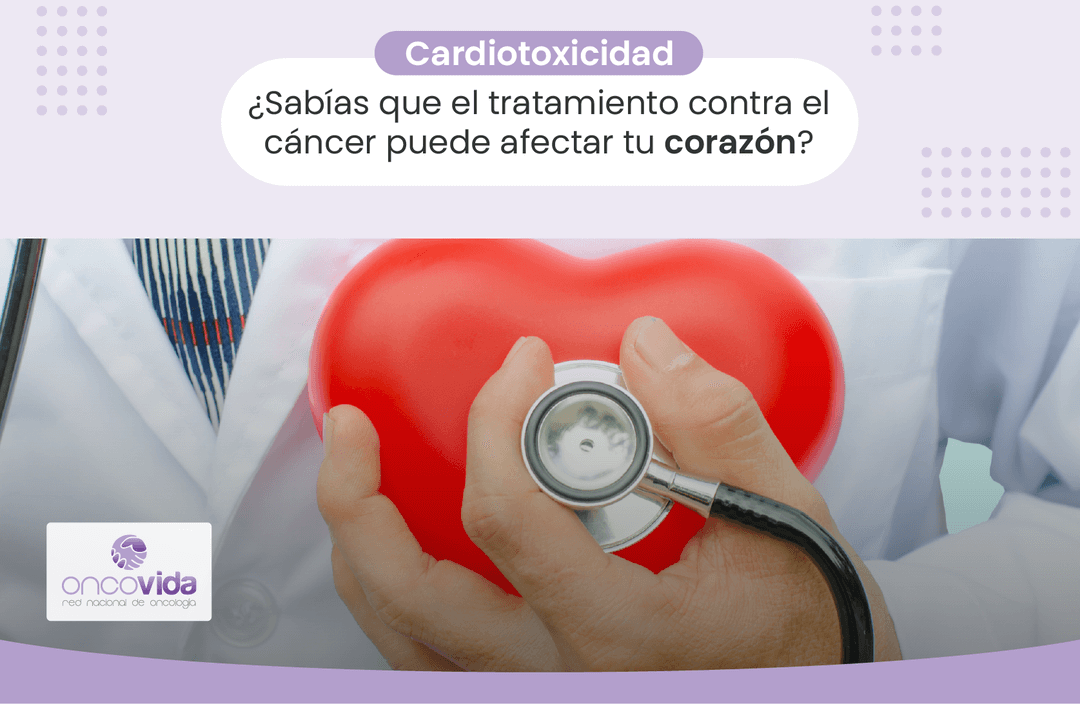 Qué es la cardiotoxicidad: riesgo de los tratamientos contra el cancer