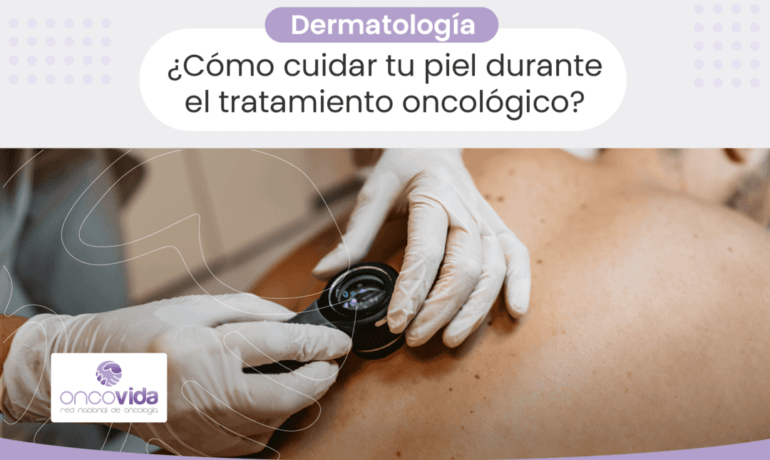 Dermatología: Cuidados de piel para pacientes oncológicos