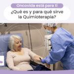 ¿qué es la quimioterapia? aprende de este tratamiento contra el cáncer