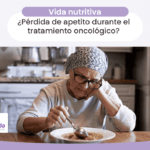cómo abordar la pérdida de apetito en el tratamiento oncológico. Consejos nutricionales. Centro oncológico Oncovida
