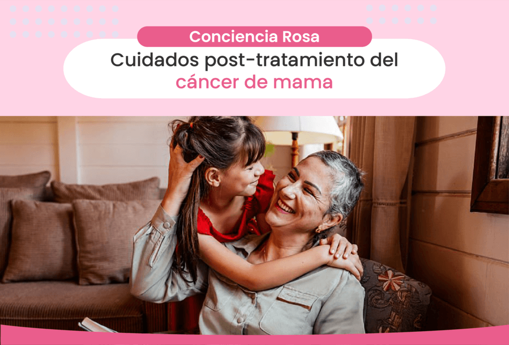 Cuidados post-tratamiento de cáncer de mama