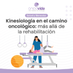 la importancia de la kinesiología en el tratamiento y recuperación contra el cáncer