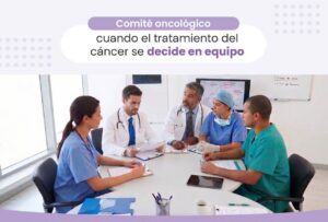 Qué es el comité oncológico. Centro oncológico Oncovida Providencia.
